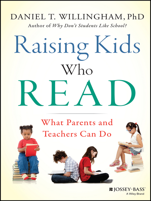 Title details for Raising Kids Who Read by Daniel T. Willingham - Wait list